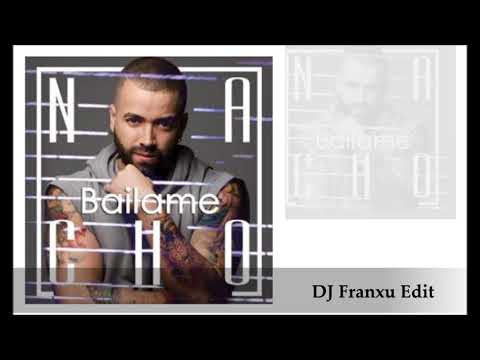 NACHO Bailame (DJ Franxu Edit)
