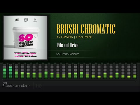 Brush1 Chromatic x ZJ Sparks | Dan Evens - Pile and Drive (So Crash Riddim) [ 2021 Release] [HD]