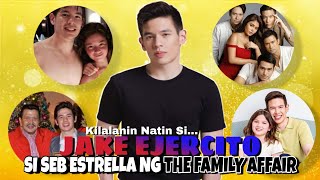 Ang Tunay na Pagkatao ni JAKE EJERCITO Si Seb Estrella sa A Family Affair, Biography, Star Profile
