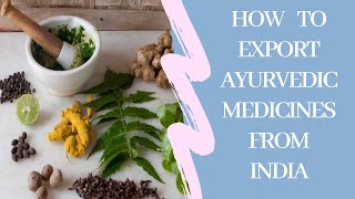 How to export ayurvedic ( Herbal) products from India