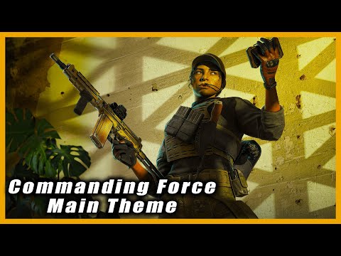 Rainbow Six Siege Operation Commanding Force Main Theme