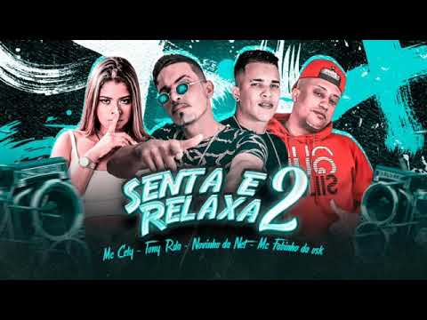 NOVINHO DA NET, TONY RDA, MC CELY E MC FABINHO DA OSK - SENTA E RELAXA 2
