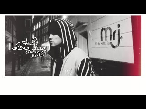 [Vietsub] Anh không xứng - Jay Chou | 我不配 - 周杰倫