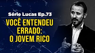 Você entendeu errado: o jovem rico | Pastor Rodrigo Mocellin