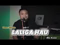Lagu Dansa Kizomba LALIGA HAU NIKO LAKULO Cover