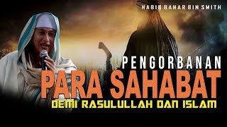 Download lagu Pengorbanan Para Sahabat Demi Rasulullah Dan Islam - Habib Bahar Bin Smith mp3