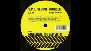 S.P.F. - Seduce Yourself (Fucked Up Funky Mix)