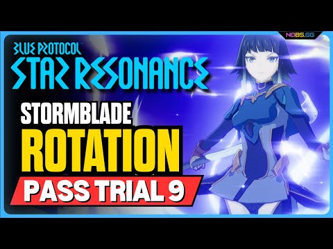 Stormblade Rotation Guide Blue Protocol Star Resonance | Best skills to clear Trial 9 without Gear