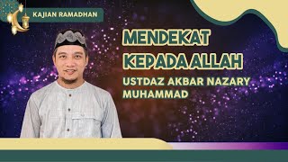 Download lagu Mendekat Kepada Allah | Ustadz Akbar Nazary Muhammad, M.Pd., | Dakwah Islam ID mp3