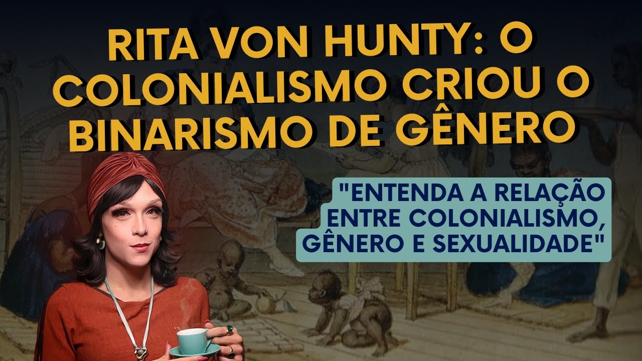 Rita Von Hunty: o colonialismo criou o binarismo de gênero