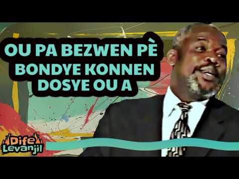 OU PA BEZWEN PÈ BONDYE KONN DOSYE A - EVANGELISTE JOSEPH JACQUES TELOR