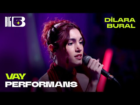 Vay (Big5 Performans) - Dilara Bural