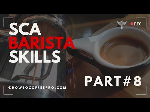 Part 8 - SCA Barista Foundation - Basic Espresso Menu