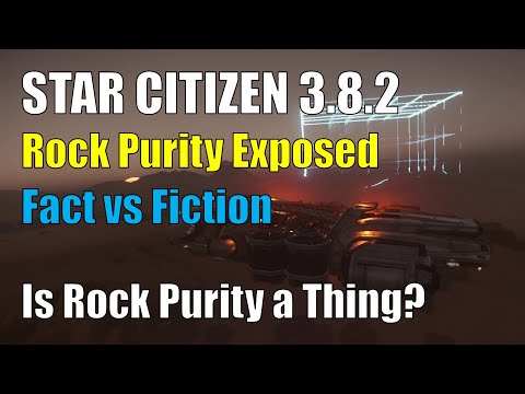 Star Citizen 3.8.2 - Rock Purity Exposed - Is Rock Purity a Thing? Fact vs. Fiction