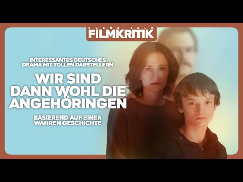 WIR SIND DANN WOHL DIE ANGEHÖRIGEN | Kritik/Review | Bekanntes Thema, spannend umgesetzt