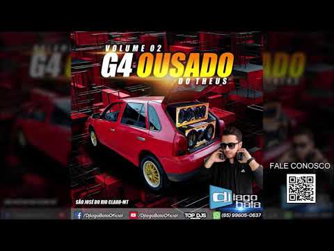 CD G4 OUSADO DO THEUS VOL.02 SÃO JOSÉ DO RIO CLARO-MT - DJ IAGO BALA