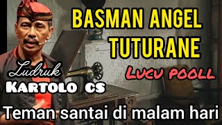 Download lagu 🎧BASMAN ANGEL TUTURANE LUCU POOL | Ludruk Kartolo CS Terbaru 2026 | Teman Santai Malam Hari mp3