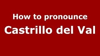 How to pronounce Castrillo Del Val