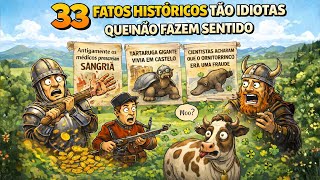 33 Fatos Históricos Tão Idiotas Que Não Fazem Sentido