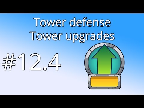 12.4 Unity Tower defense tutorial - Tower upgrades