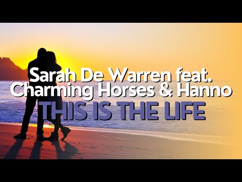 Sarah De Warren feat. Charming Horses & Hanno - This is the life