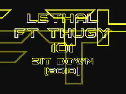 LETHAL SIN FT THUGY 101 - SIT DOWN