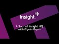 Take a virtual tour of Insight Headquarters with Insight CFO Glynis Bryan