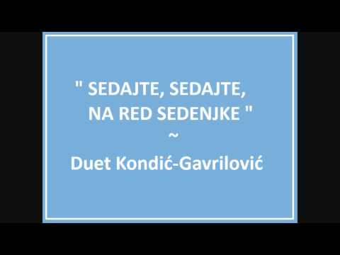 Sedajte sedajte, na red sedenjke - Duet Kondic Gavrilovic
