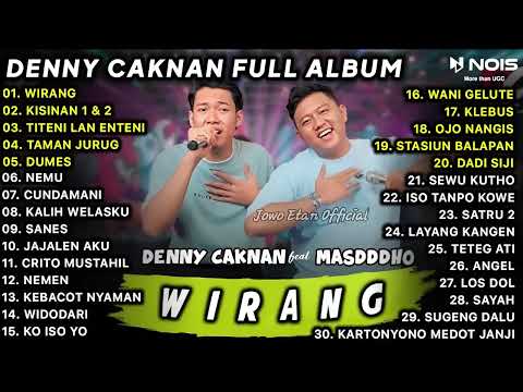 LAGU JAWA TERBARU 2023 | DENNY CAKNAN FEAT. MASDDDHO - WIRANG, KISINAN | FULL ALBUM TERBARU 2023