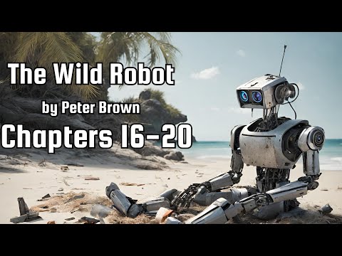 Chapters 16-20 of "The Wild Robot" by Peter Brown (Audiobook)
