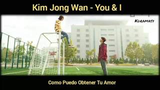 [Sub. Español] Kim Jong Wan - You & I (Weightlifting Fairy Kim Bok Joo OST)
