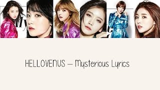 HELLOVENUS - Mysterious [Hang, Rom &amp; Eng Lyrics]