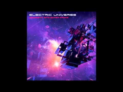 Electric Universe - Journeys Into Outer Space [Full Album] HQ