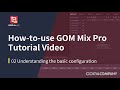 GOM Mix Pro Tutorial 02 - Basic Configuration