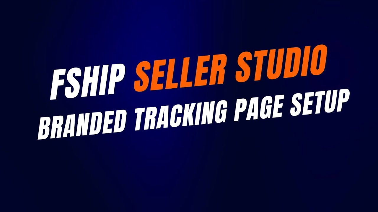 Tutorial :  Setup Branded Tracking Page and Boost brand visibility | @Fship  Seller Studio