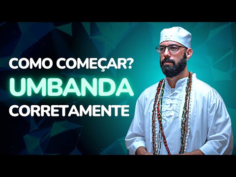 STARTING RIGHT IN UMBANDA