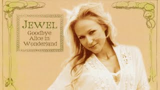 Jewel - Goodbye Alice In Wonderland [Official Audio]
