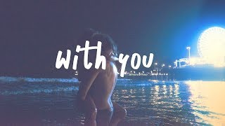 Illenium - With You ft. Quinn XCII (Lyric Video)