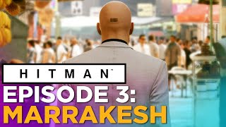 HITMAN episode 3 Marrakesh