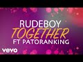 RudeBoy - Together [Lyric Video] ft. Patoranking