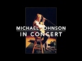 Michael Johnson - In Concert audio