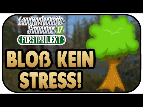 Bloß kein Stress - LS17 FDR LOGGING #32 - Landwirtschaft Simulator 17 Forst Projekt