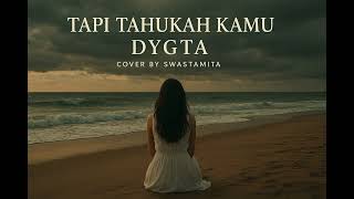 Download lagu TAPI TAHUKAH KAMU – DYGTA (Cover by Swastamita) mp3 Download lagu TAPI TAHUKAH KAMU – DYGTA (Cover by Swastamita) mp3