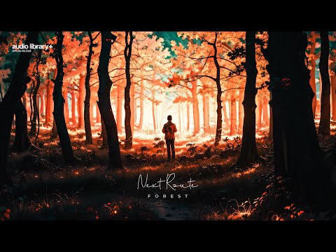 Forest — Next Route | Free Background Music | Audio Library Release