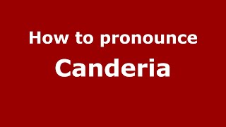 How to pronounce Canderia