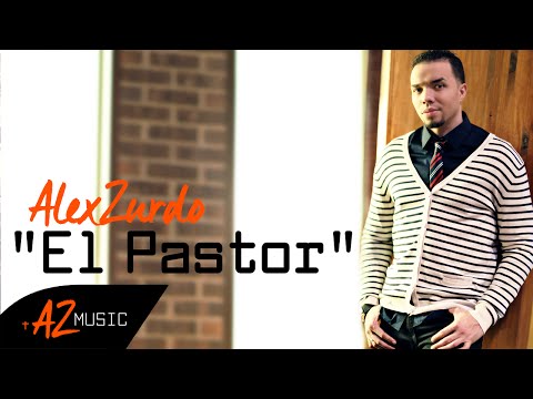 Video El Pastor de Alex Zurdo