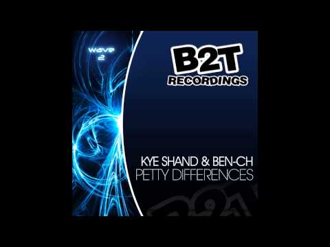 Ben-CH, Kye Shand - Petty Difference (Original Mix) [B2T Recordings]