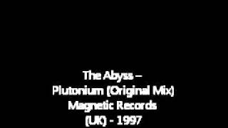 The Abyss - Plutonium (Original Mix)