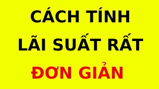 Hướng dẫn cách tính lãi suất tiền gửi tiết kiệm ngân hàng