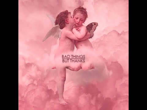 BERTED - BAD THINGS, BUT THANKS (ÁLBUM COMPLETO)